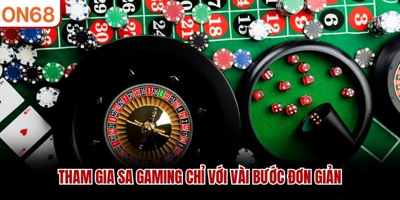 Tham gia SA Gaming chỉ với vài bước đơn giản